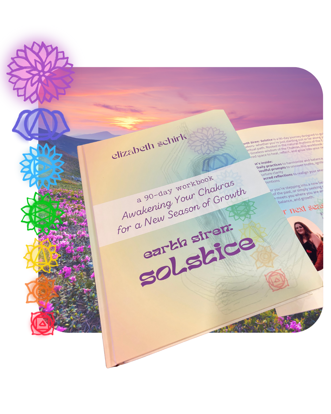 Cover of “Earth Siren: Solstice,” a 90-day chakra workbook by Elizabeth Schirk, featuring a sunset field and rainbow chakra symbols